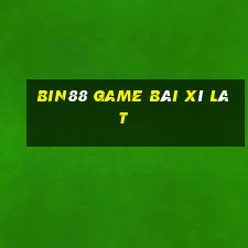 Bin88 Game Bài Xì Lát