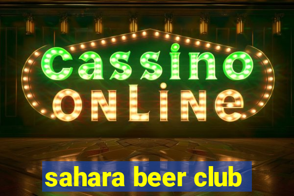 sahara beer club