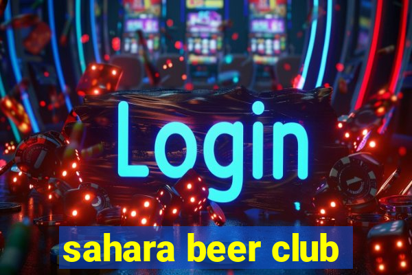 sahara beer club