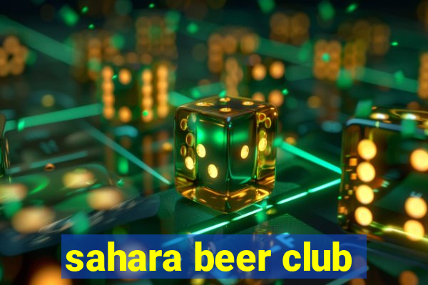 sahara beer club