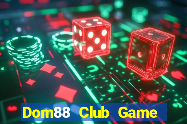 Dom88 Club Game Bài Uy Tín Nhất 2022