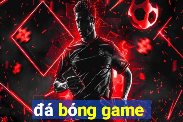 đá bóng game