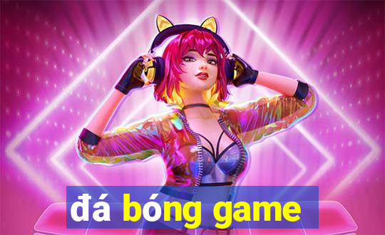 đá bóng game