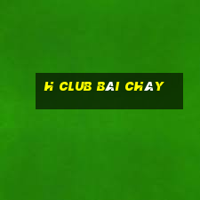 h club bãi cháy