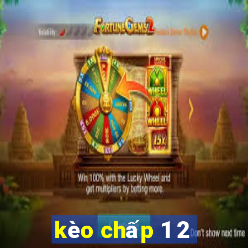 kèo chấp 1 2