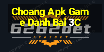 Choang Apk Game Danh Bai 3C