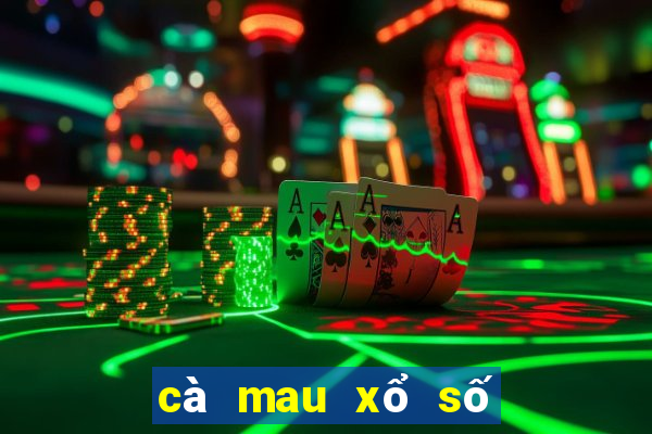 cà mau xổ số cà mau thứ hai