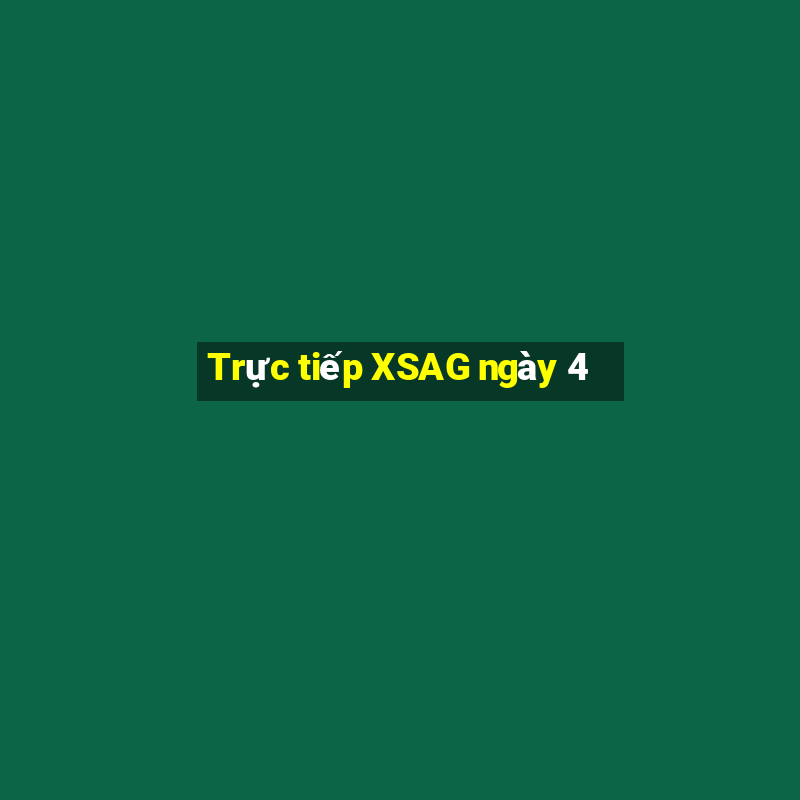 Trực tiếp XSAG ngày 4