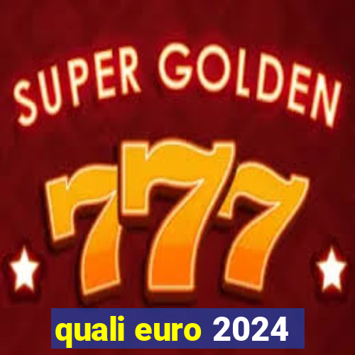 quali euro 2024