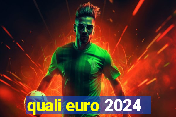 quali euro 2024