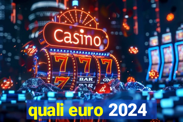 quali euro 2024