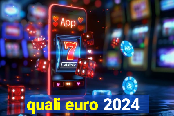 quali euro 2024