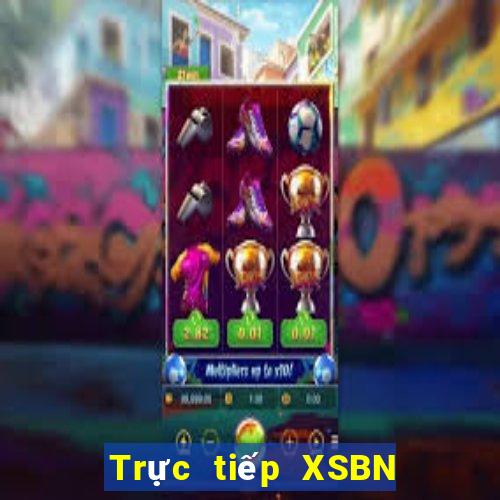 Trực tiếp XSBN ngày thứ sáu