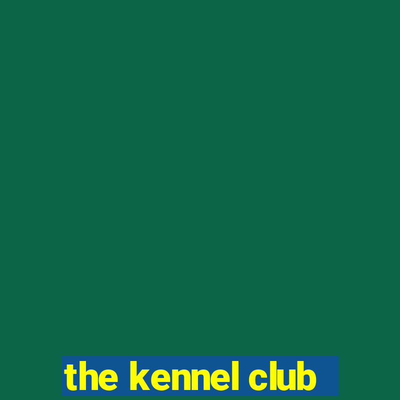 the kennel club