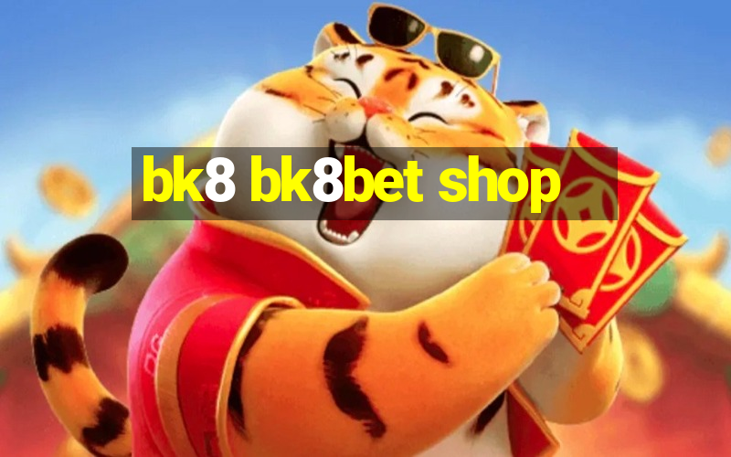 bk8 bk8bet shop