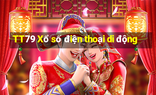 TT79 Xổ số điện thoại di động