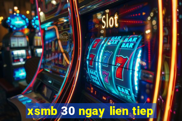 xsmb 30 ngay lien tiep