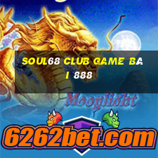 Soul68 Club Game Bài 888