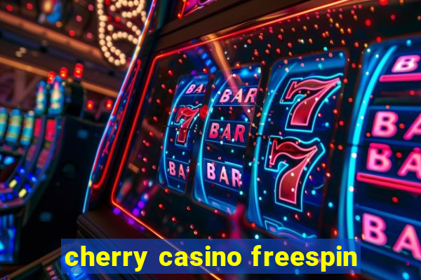 cherry casino freespin