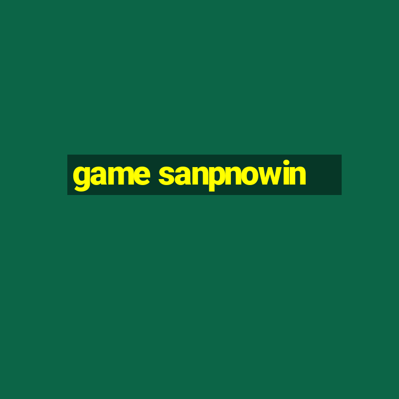 game sanpnowin