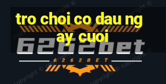 tro choi co dau ngay cuoi