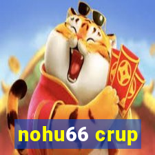 nohu66 crup