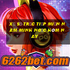 xổ số trực tiếp miền nam minh ngọc hôm nay