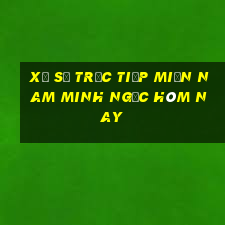 xổ số trực tiếp miền nam minh ngọc hôm nay