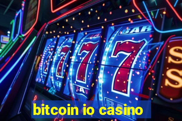 bitcoin io casino