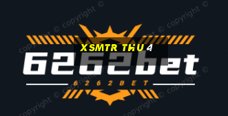 xsmtr thu 4