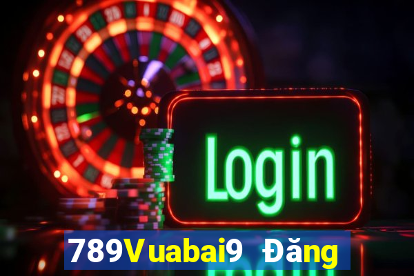 789Vuabai9 Đăng nhập vào