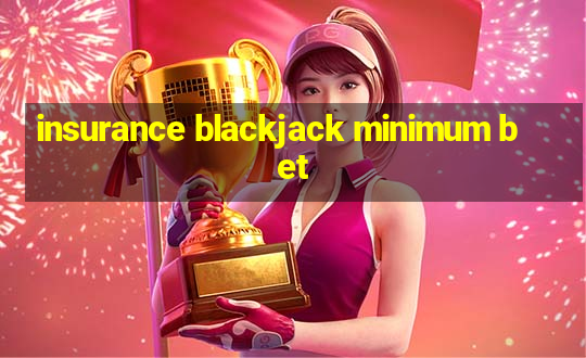 insurance blackjack minimum bet