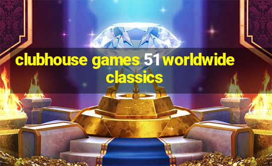 clubhouse games 51 worldwide classics