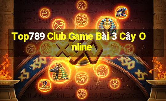 Top789 Club Game Bài 3 Cây Online