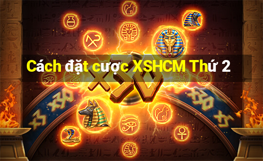 Cách đặt cược XSHCM Thứ 2