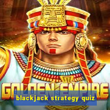 blackjack strategy quiz