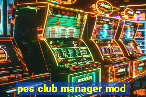 pes club manager mod