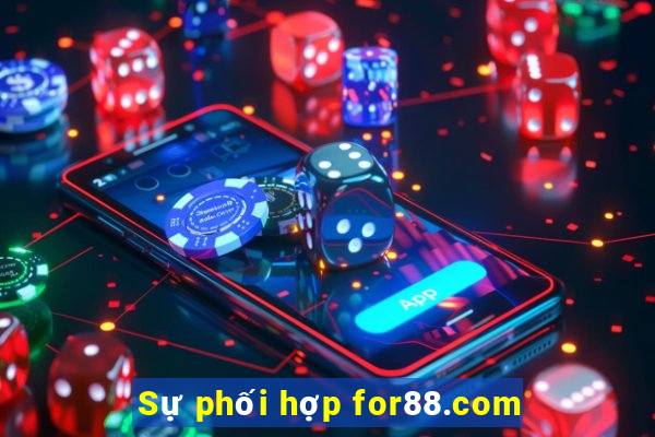 Sự phối hợp for88.com