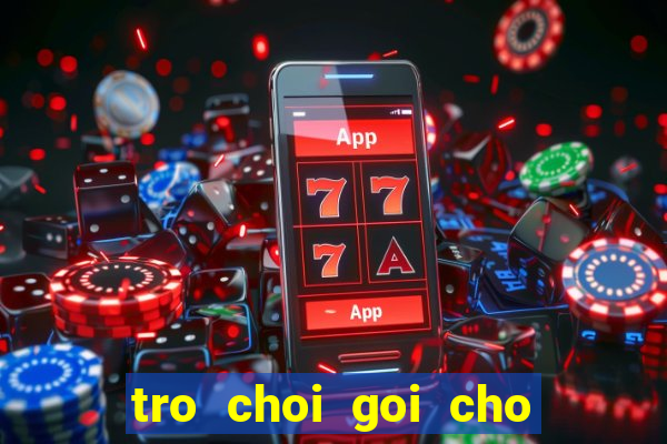 tro choi goi cho nguoi yeu