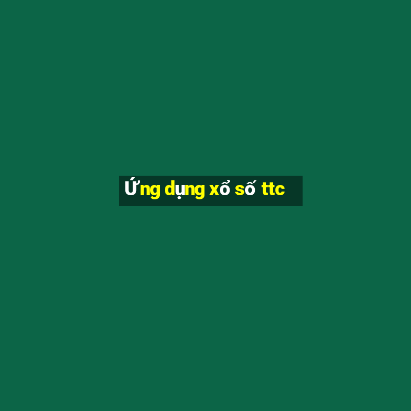 Ứng dụng xổ số ttc