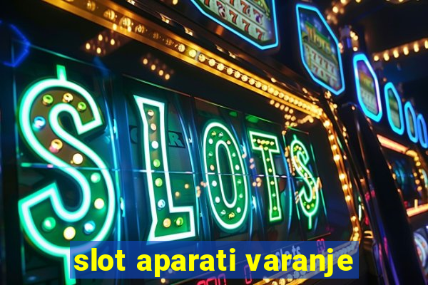 slot aparati varanje