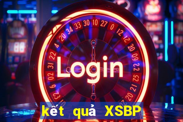 kết quả XSBP ngày 2