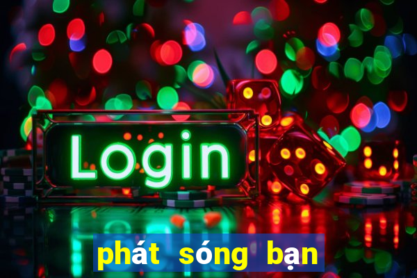 phát sóng bạn muốn hẹn hò