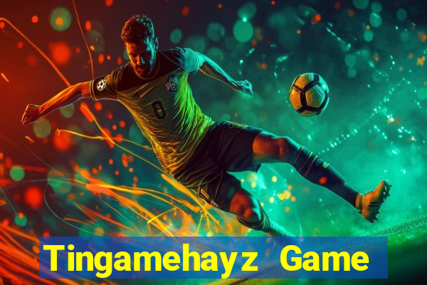 Tingamehayz Game Bài Tặng Tiền