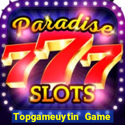 Topgameuytin Game Bài Online Uy Tín