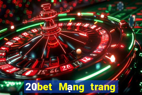 20bet Mạng trang wed Caiying