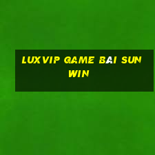 Luxvip Game Bài Sunwin