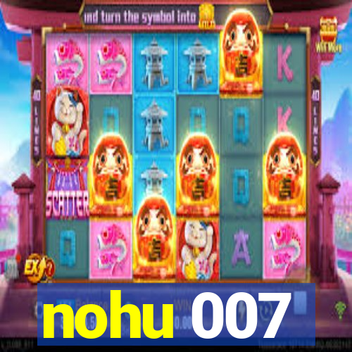 nohu 007