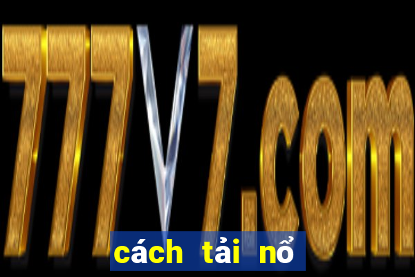 cách tải nổ hũ club