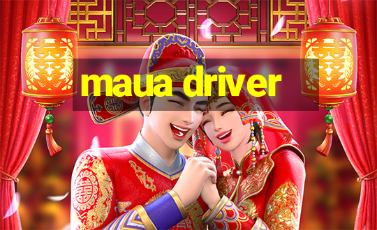 maua driver